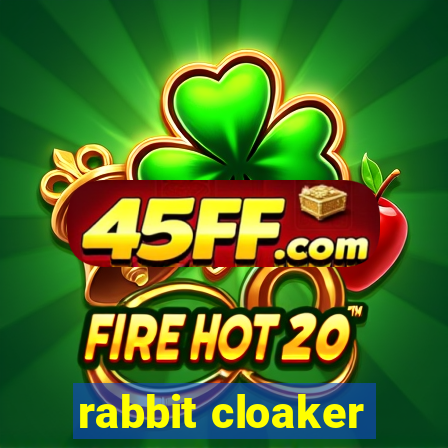 rabbit cloaker
